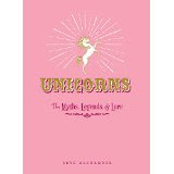  Unicorns: Myth, Legend, Lore