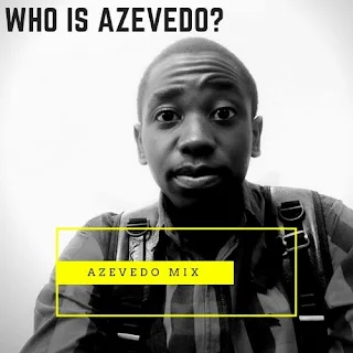 Azevedo Mix - Who is Azevedo (Original Mix)