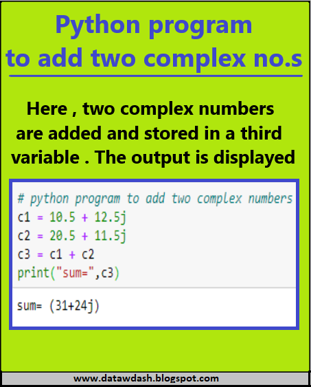 data-w-dash: A SIMPLE PYTHON PROGRAM TO ADD TWO COMPLEX NUMBERS