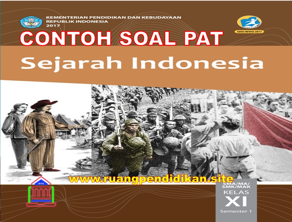 Soal Dan Jawaban Pat Sejarah Indonesia Kelas 11 Sma Ma Urikulum 2013 Ruang Pendidikan