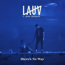 Lauv Feat Julia Michaels There S No Way Lirik Dan Terjemahan Lagu