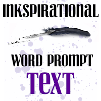 http://inkspirationalchallenges.blogspot.co.uk/2016/06/challenge-110-word-prompt-text.html