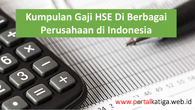 Kumpulan Daftar Gaji Safety K3 - HSE di Indonesia