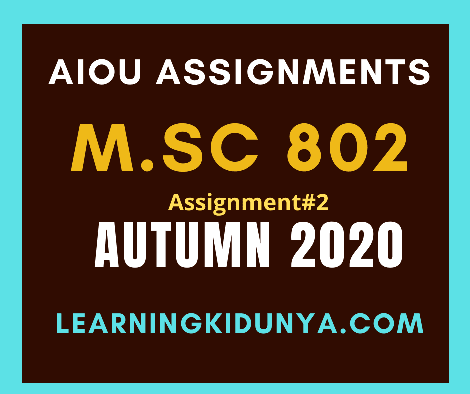 AIOU Solved Assignments 2 Code 802 Autumn 2020