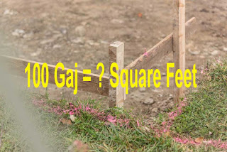 Convert 100 Gaj in Square Feet at a Glance - Land Measurement