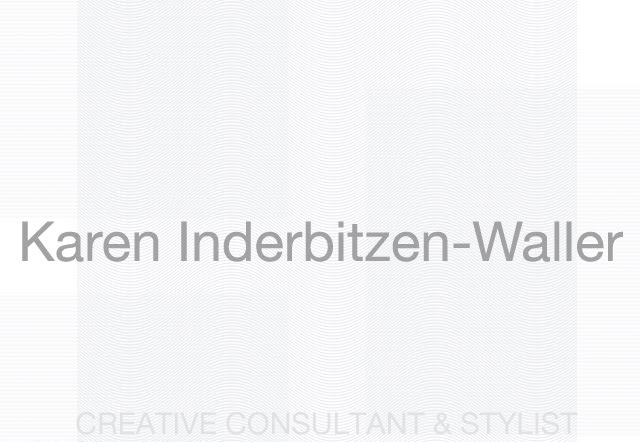 Karen Inderbitzen-Waller                                                         stylist