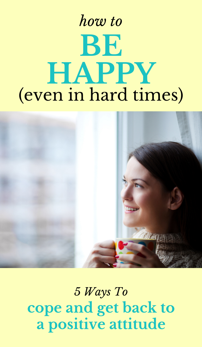 how to be happy in bad times, 5 ways to be happier, 5 habits for happiness