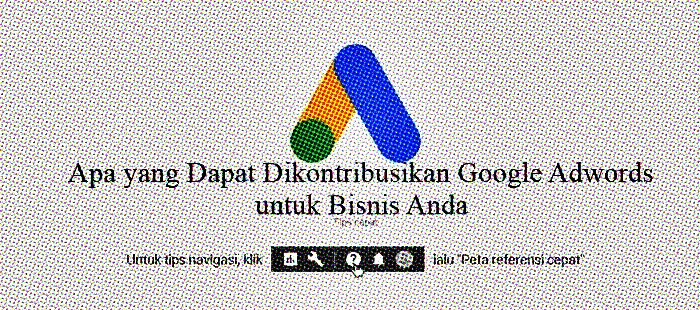 Apa yang Dapat Dikontribusikan Google Adwords untuk Bisnis Anda