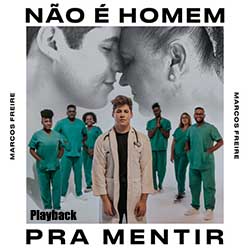 Baixar Música Gospel Não é Homem pra Mentir (Playback) - Marcos Freire Mp3 Baixar Música Gospel Não é Homem pra Mentir (Playback) - Marcos Freire Mp3