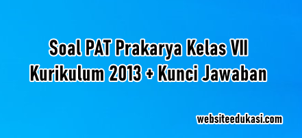 29++ Soal akm prakarya kelas 7 semester 2 info