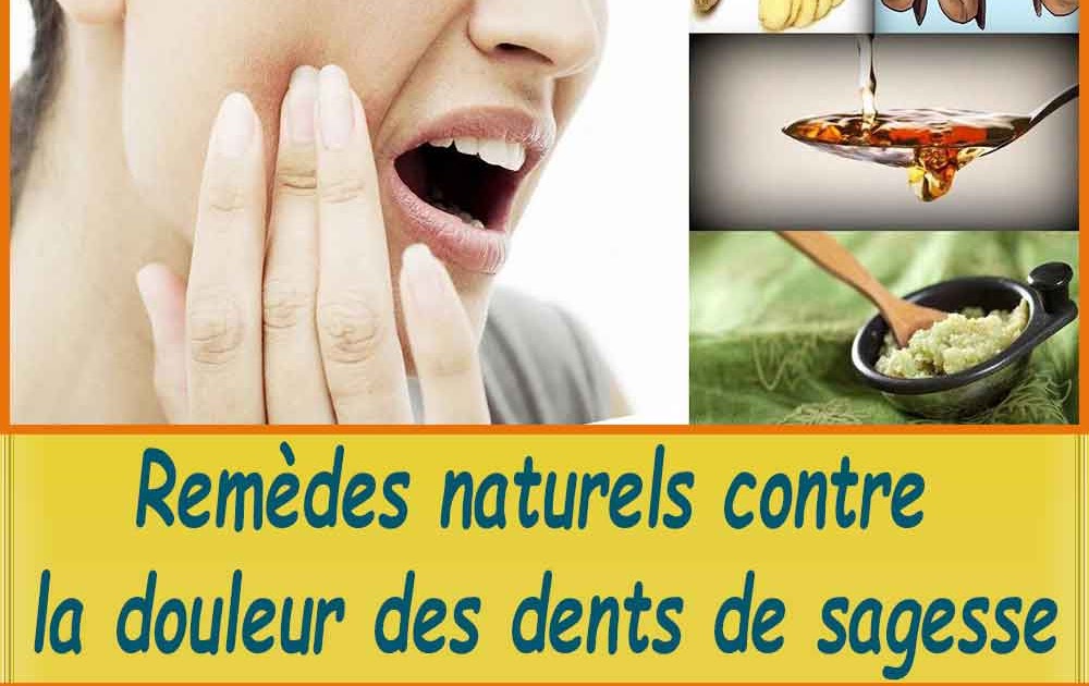 7 Remèdes naturels contre la douleur des dents de sagesse Remèdes Maison