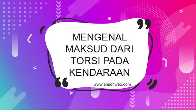 Mengenal Maksud Dari Torsi Pada Kendaraan