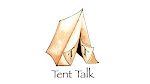 Tent Talk