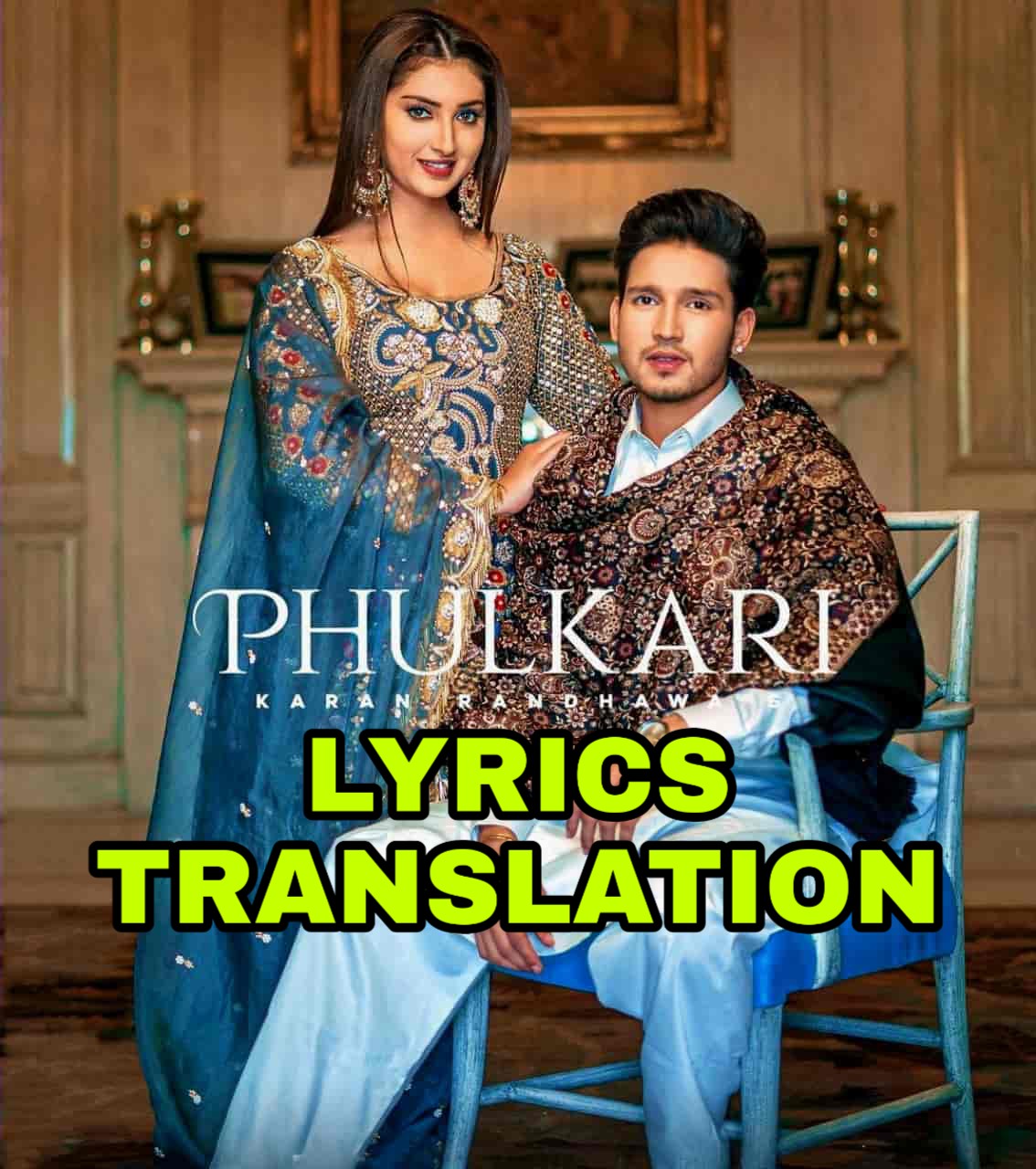 Phulkari Lyrics Translation in Hindi (हिंदी ) - Karan Randhawa