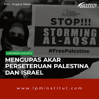 Mengupas Akar Perseteruan Palestina dan Israel