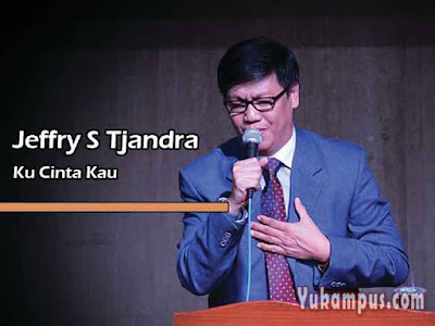 Lirik Lagu Rohani Ku Cinta Kau by Jeffry S Tjandra - YuKampus