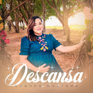 Baixar Música Gospel Descansa - Luanna Dourado Mp3