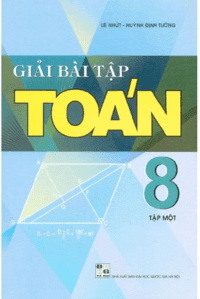 Giải Bài Tập Toán 8 Tập 1 - Lê Nhứt