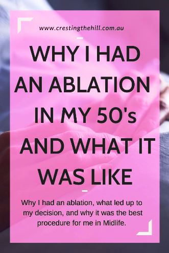 Why I had an ablation, what led up to my decision, and why it was the best procedure for me in Midlife. #Midlifehealth #ablation