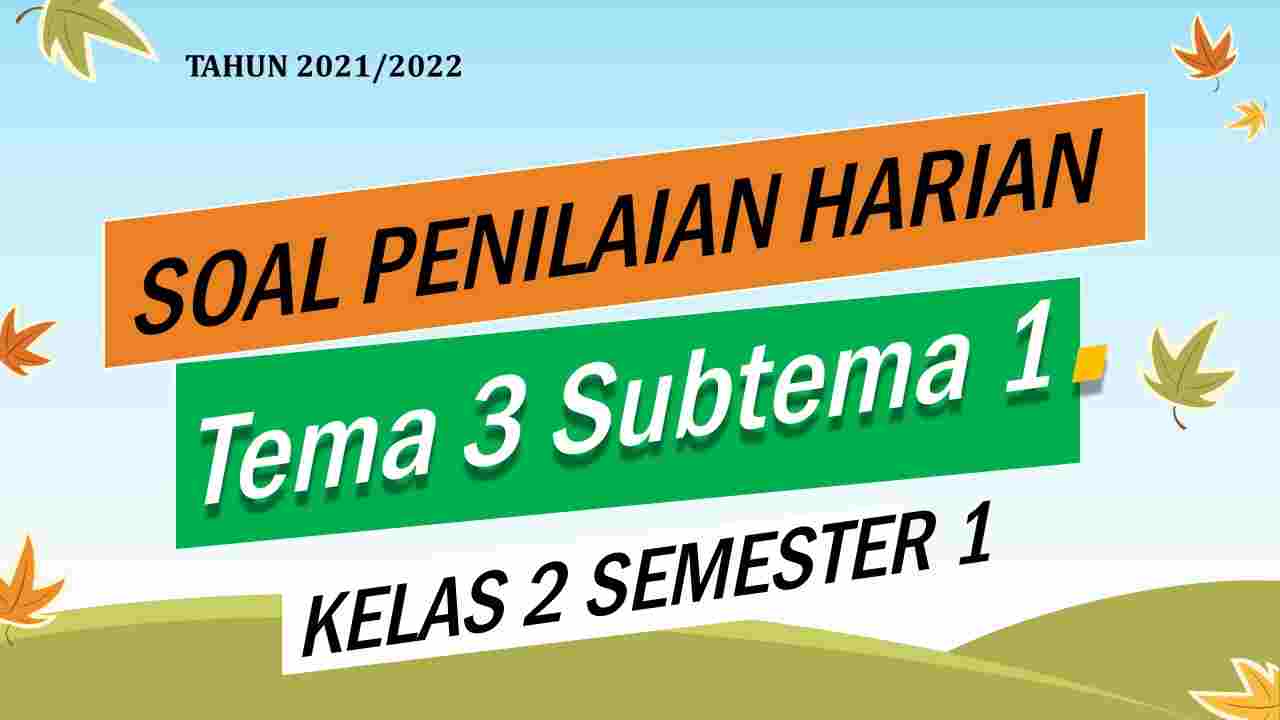 Soal Kunci Ph Kelas 2 Tema 3 Subtema 1 Semester 1 2021 Bank Soal Id
