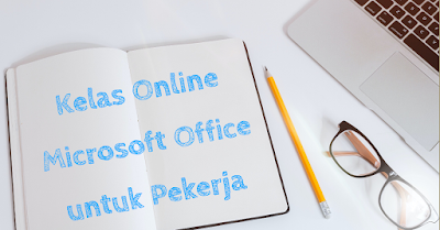 Kelas Online Microsoft Office Pekerja