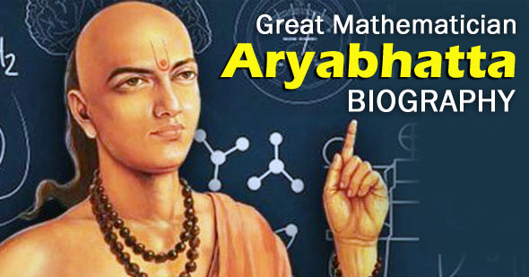 Aryabhatta Great Mathematician Short Biography - 340 Words
