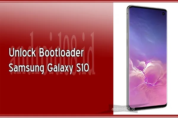 Cara Unlock Bootloader Samsung Galaxy S10