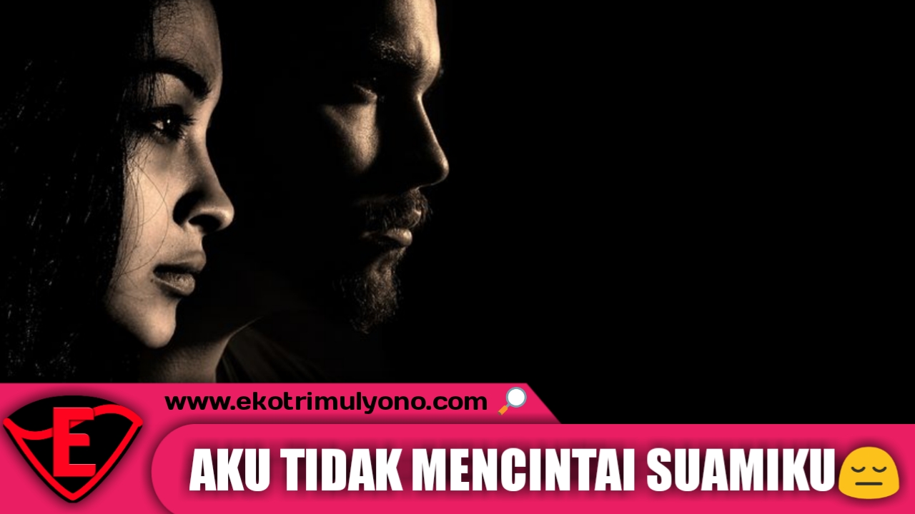 Menikah Tanpa Cinta akibat menikah tanpa cinta