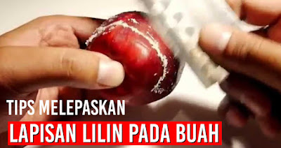 Tips Melepaskan Lapisan Lilin Pada Buah