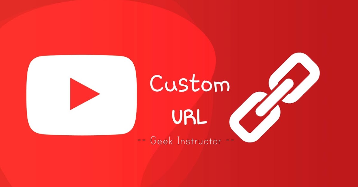 How to Get Custom URL for Your YouTube Channel