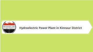 Hydroelectric Power Plant in Kinnaur District Hydroelectric Power Plant in Kinnaur District