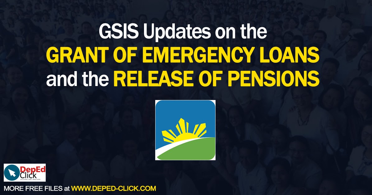 GSIS Updates on the Release of Pension and Grant of Emergency Loans to