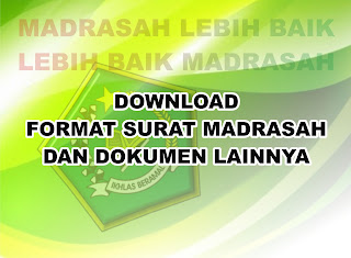  Surat menyurat merupakan bagian penting dalam pengelolaan administrasi pada satuan pendid Download Format Surat Madrasah dan Dokumen Lainnya