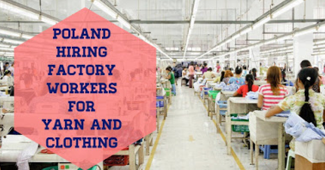 Poland Hiring100 Factory Workers for Yarn and Clothing PINOY REFRESHER