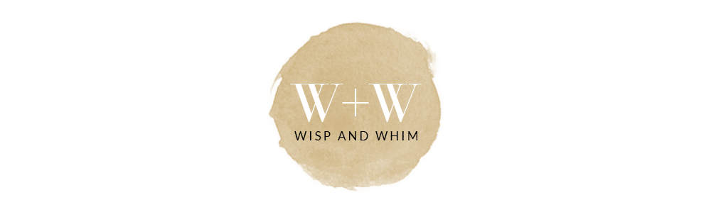 wisp + whim