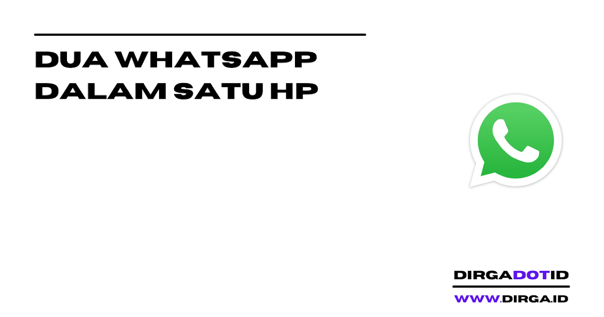 Cara Menggunakan 2 Nomor Whatsapp Di Satu Hp