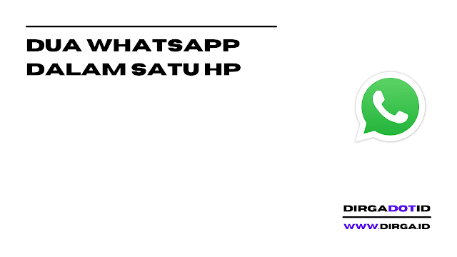 Cara Menggunakan 2 Nomor Whatsapp Di Satu Hp