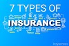 7 Types of Insurance – What You Must Know
