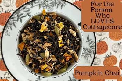 tea leaves in a cup with text reading "for the person who loves cottagecore: pumpkin chai"