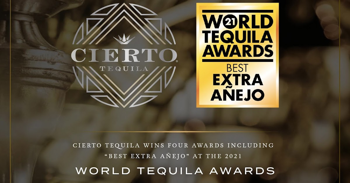 Cierto Tequila Wins Four Awards Including “Best Extra Añejo” at the