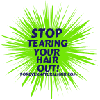 Stop Tearing Your Hair Out!