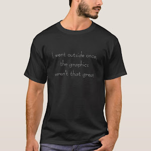 I Went Outside Once.. | Funny Gamer Gaming Quote T-Shirt