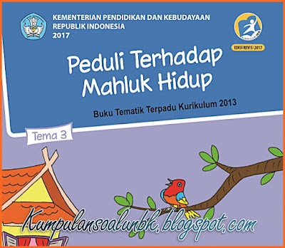 Lengkap Kunci Jawaban Tematik Kelas 4 Tema 3 Peduli Terhadap Makhluk Hidup Kumpulan Soal Ujian