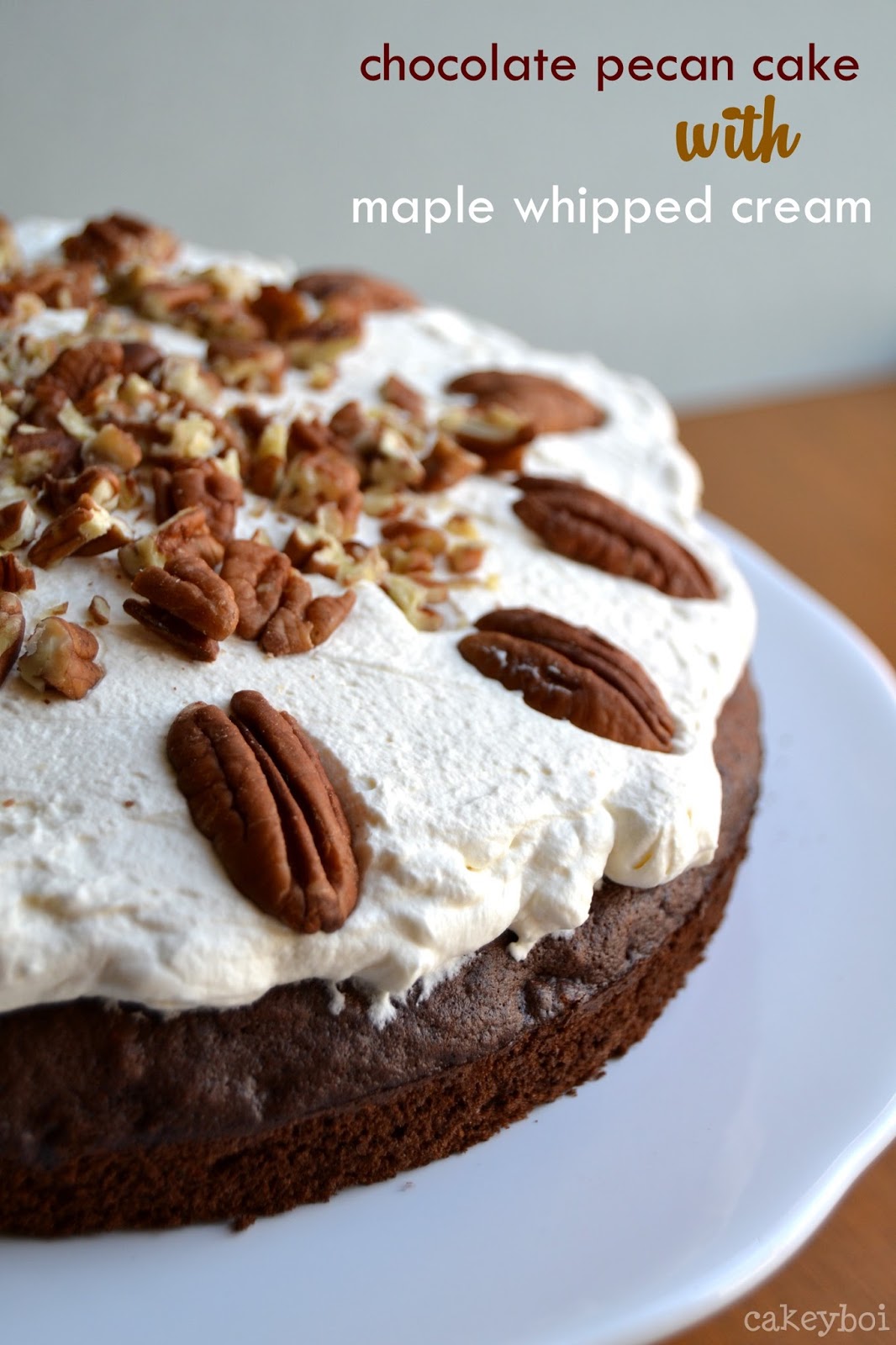 Cakeyboi Chocolate Pecan Cake With Maple Whipped Cream