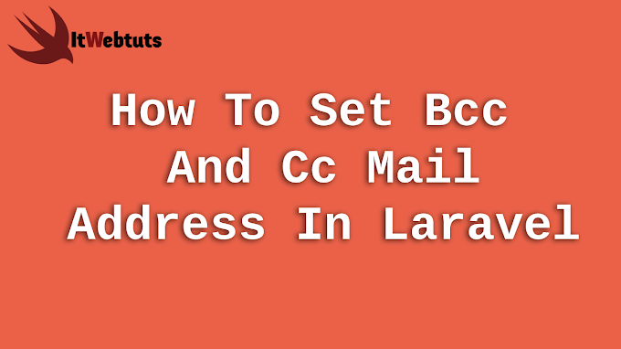 How To Set Bcc And CC Mail Address In Laravel ?