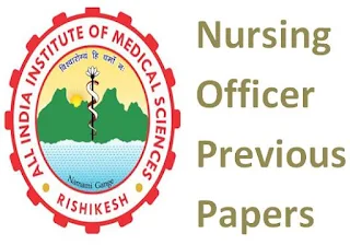 AIIMS Rishikesh Nursing Officer Old Question Papers PDF and Syllabus 2020