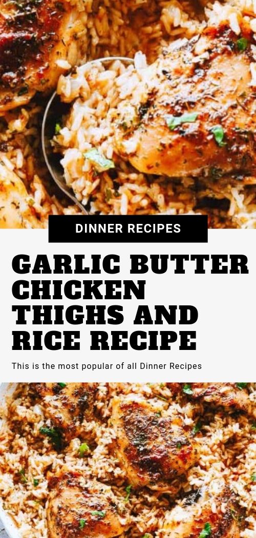 Garlic Butter Chicken Thighs and Rice Recipe Nails Magazine