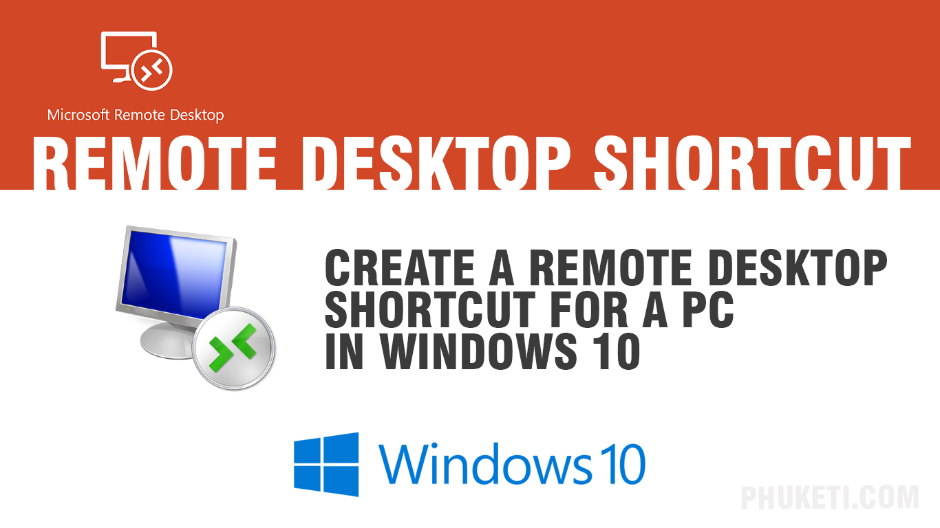 วิธีการสร้าง Shortcut ใน Windows 10 สำหรับ Remote Desktop ~ Phuketi