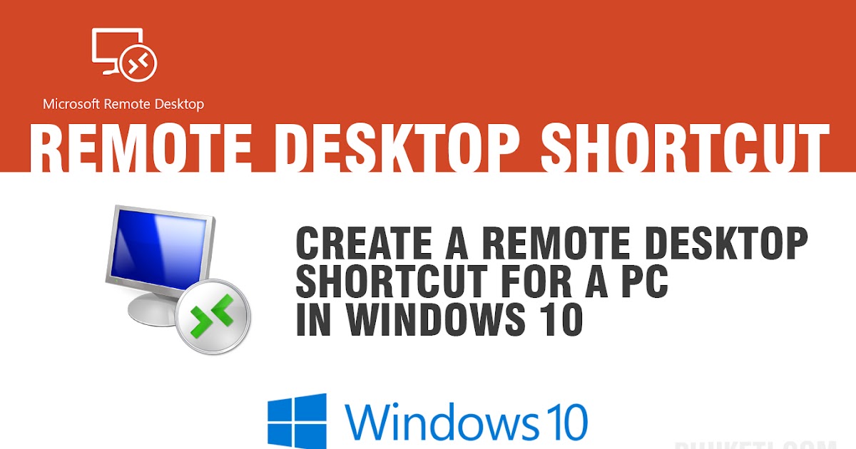 วิธีการสร้าง Shortcut ใน Windows 10 สำหรับ Remote Desktop Phuketi