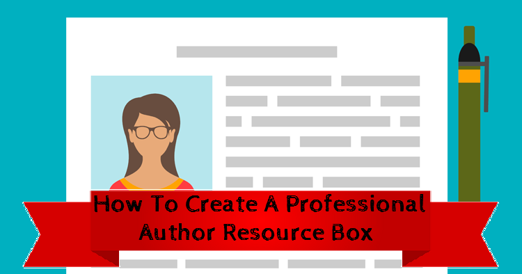 How To Create A Professional Author Resource Box author resource box
